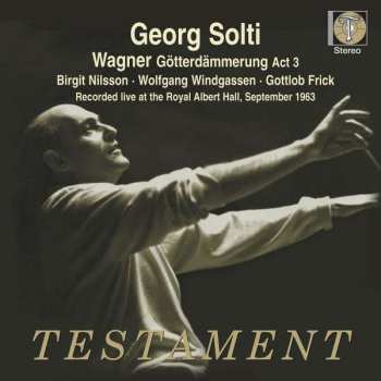Album Richard Wagner: Wagner Gotterdammerung Act III - recorded live at the Royal Albert Hall, September 1963