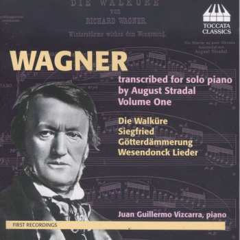Album Richard Wagner: Wagner Transcribed For Solo Piano By August Stradal, Volume One