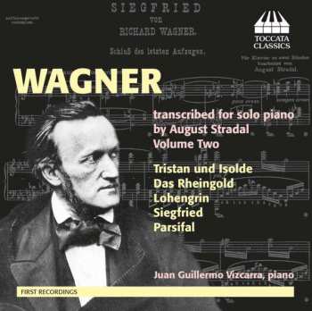 Album Richard Wagner: Wagner Transcribed For Solo Piano By August Stradal, Volume Two