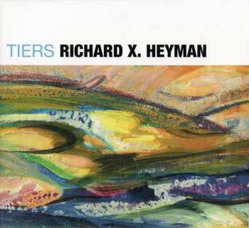 Album Richard X. Heyman: Tiers And Other Stories
