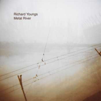 Album Richard Youngs: Metal River