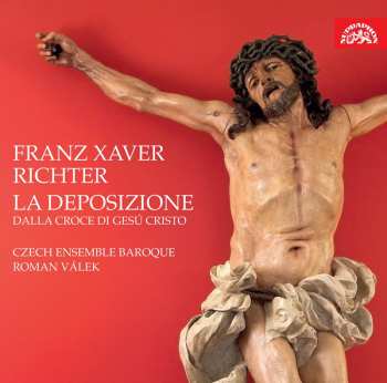 Album Czech Ensemble Baroque: Richter: La Deposizione dalla croce d
