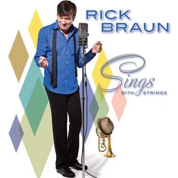 CD Rick Braun: Sings With Strings 477000