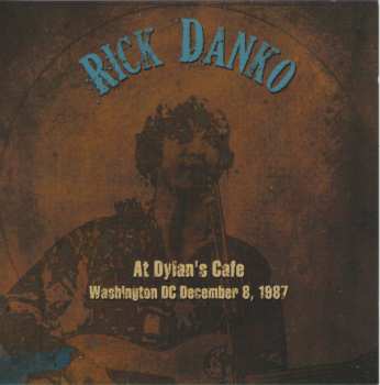 2CD Rick Danko: At Dylan's Cafe (Washington DC, December 8, 1987) 260406