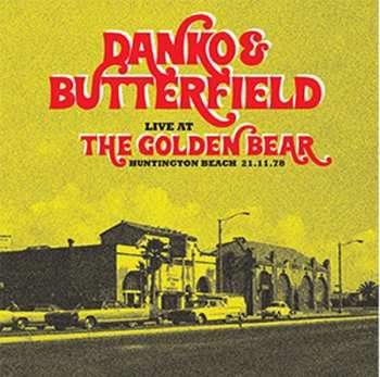 Album Rick Danko: Danko & Butterfield Live At The Golden Bear Huntington Beach 21.11.78
