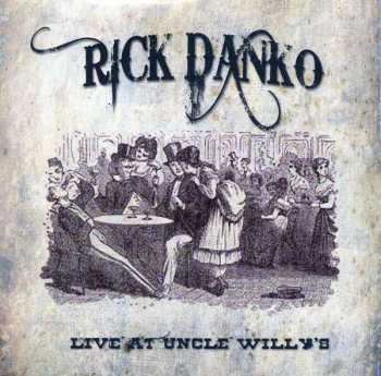 Album Rick Danko: Live At Uncle Willy's