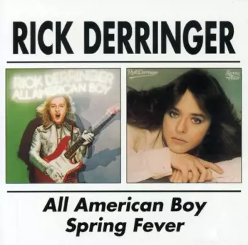 Rick Derringer: All American Boy / Spring Fever