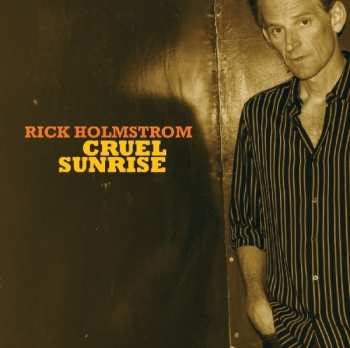 2CD Rick Holmstrom: Cruel Sunrise DLX