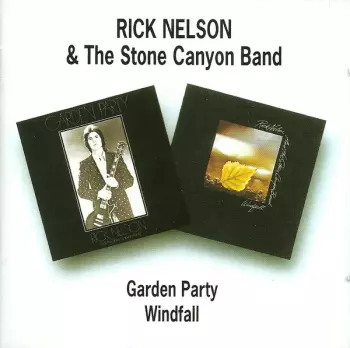 Rick Nelson & The Stone Canyon Band: Garden Party / Windfall