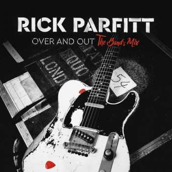 Album Rick Parfitt: Over And Out The Band's Mix