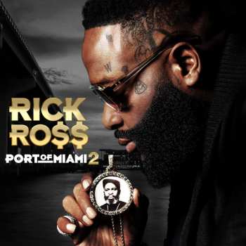 Album Rick Ross: Port Of Miami 2