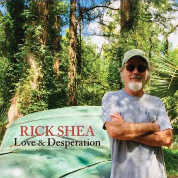 Album Rick Shea: Love & Desperation