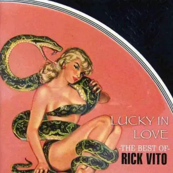 Rick Vito: Lucky In Love The Best Of Rick Vito