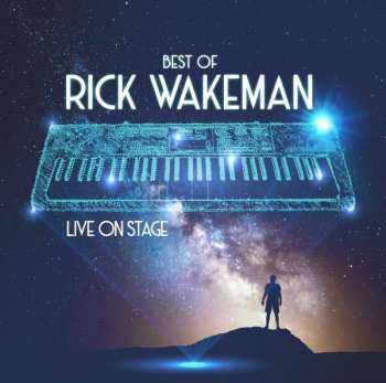Album Rick Wakeman: Best Of Rick Wakeman: Live On Stage