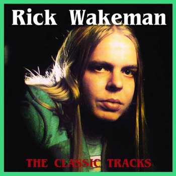 Rick Wakeman: Classic Tracks