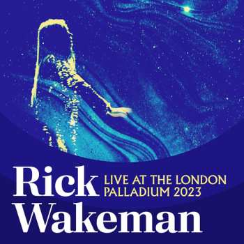 Album Rick Wakeman: Live At The London Palladium 2023