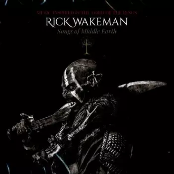 Rick Wakeman: Songs Of Middle Earth