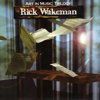 Album Rick Wakeman: The Art In Music Trilogy