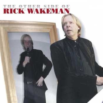 Album Rick Wakeman: The Other Side Of Rick Wakeman