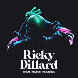 Album Ricky Dillard: Breakthrough: The Exodus