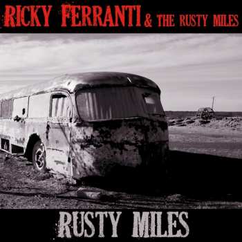 Album Ricky Ferranti & The Rusty Miles: Rusty Miles