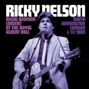 LP/SP Ricky Nelson: Regal Reunion Concert At The The Royal Albert Hall London South Kessington 11/17/1985L 331150