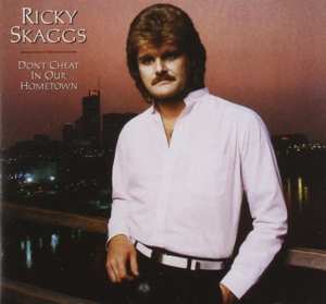 Album Ricky Skaggs: Don't Cheat In Our Hometown