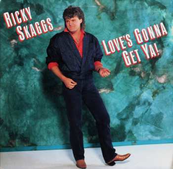 Album Ricky Skaggs: Love's Gonna Get Ya!