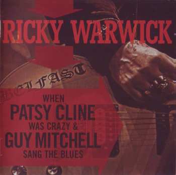 2CD Ricky Warwick: When Patsy Cline Was Crazy (And Guy Mitchell Sang The Blues) / Hearts On Trees 40101