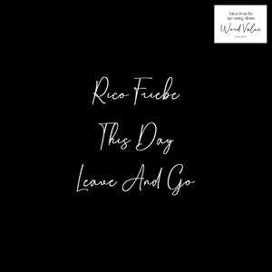Rico Friebe: 7-this Day / Leave And Go