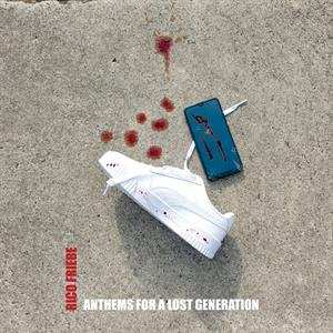 Album Rico Friebe: Anthems For A Lost Generation