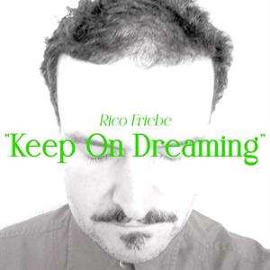Album Rico Friebe: Keep On Dreaming