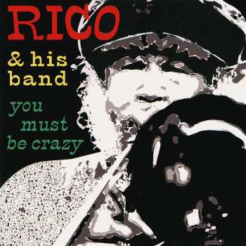 Album Rico & His Band: You Must Be Crazy - The Official Live Album