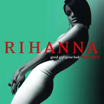 Rihanna: Good Girl Gone Bad