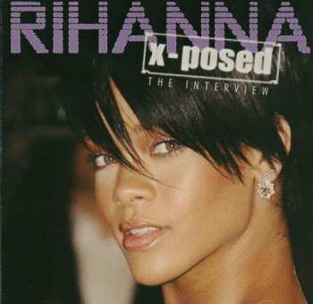 Album Rihanna: Rihanna X-Posed (The Interview)