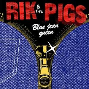 Album Rik And The Pigs: 7-blue Jean Queen