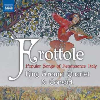 Album Ring Around Quartet & Consort: Frottole - Popular Songs of Renaissance Italy