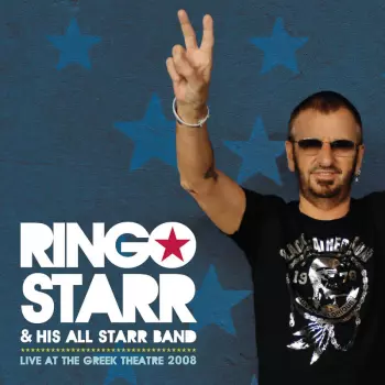 Ringo Starr And His All-Starr Band: Live At The Greek Theatre 2008