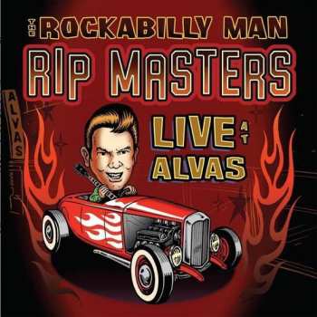 Rip Masters: The Rockabilly Man / Live At Alvas