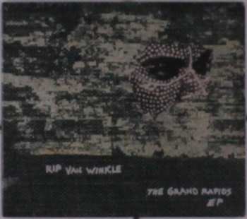Album Rip Van Winkle: The Grand Rapids EP