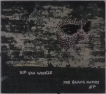 Rip Van Winkle: The Grand Rapids EP