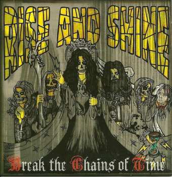Album Rise And Shine: Break The Chains Of Time