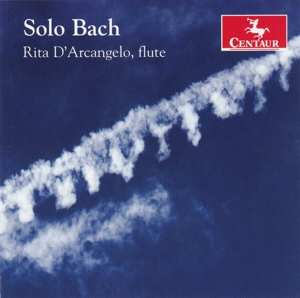 Rita D'Arcangelo: Solo Bach