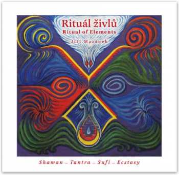 CD Jiří Mazánek: Rituál Živlů = Ritual Of Elements 429738