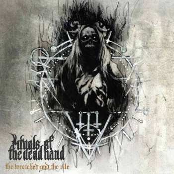 CD Rituals Of The Dead Hand: The Wretched And The Vile 519372