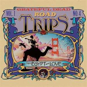The Grateful Dead: Road Trips Vol. 1 No. 4: From Egypt With Love
