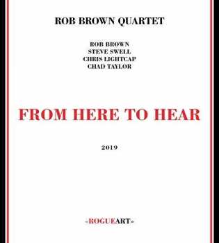 Album Rob Brown Quartet: From Here To Hear