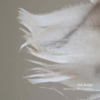 Album Rob Burger: Marching With Feathers