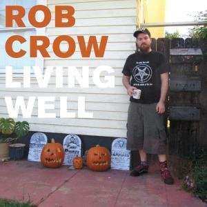 Album Rob Crow: Living Well