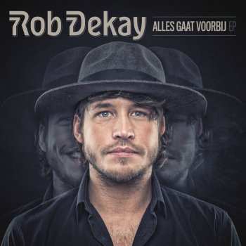 Album Rob Dekay: Alles Gaat Voorbij